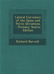 Lateral Curvature of the Spine and Pelvic Deviations - Primary Source Edition,1289412898,9781289412890