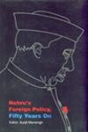 Nehru's Foreign Policy Fifty Years On,8185399425,9788185399423