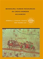 Managing Human Resources in Cross-Border Alliances (Routledge Global Human Resource Management Series, 1),0415369460,9780415369466