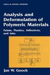 Analysis and Deformulation of Polymeric Materials Paints, Plastics, Adhesives, And Inks,0306469081,9780306469084
