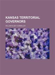 Kansas Territorial Governors,1151572780,9781151572783