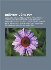 K I Ove Vypravy Jeruzalem, Druha K I Ova Vyprava, Prvni K I Ova Vyprava, T Eti K I Ova Vyprava, Ad Templa, Byzantsko-Seld Ucke Valky,,1233322699,9781233322695