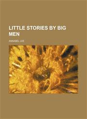 Little Stories by Big Men,115026991X,9781150269912