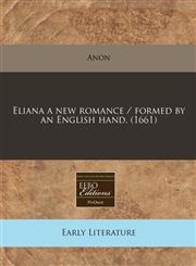 Eliana a new romance / formed by an English hand. (1661),1240782934,9781240782932