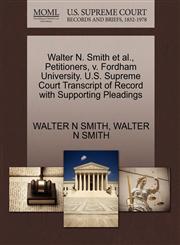 Walter N. Smith et al., Petitioners, v. Fordham University. U.S. Supreme Court Transcript of Record with Supporting Pleadings,1270459988,9781270459989