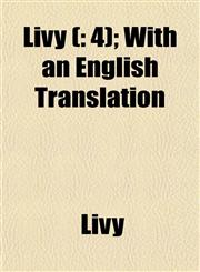 Livy ( 4); With an English Translation,1154772950,9781154772951