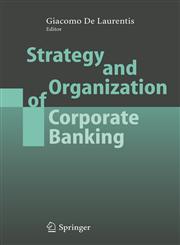 Strategy and Organization of Corporate Banking,3540227970,9783540227977