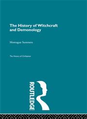 History of Civilization The History of Witchcraft and Demonology,0415155681,9780415155687