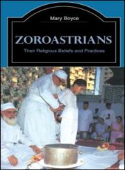Zoroastrians Their Religious Beliefs and Practices 2nd Edition,0415239036,9780415239035