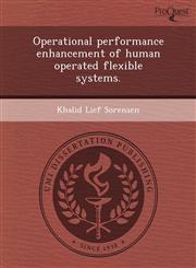 Operational performance enhancement of human operated flexible systems.,1249049385,9781249049388
