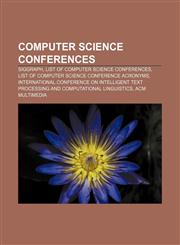 Computer science conferences SIGGRAPH, List of computer science conferences, List of computer science conference acronyms,1157469507,9781157469506