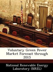 Voluntary Green Power Market Forecast through 2015,124913093X,9781249130932