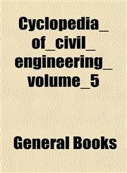 Cyclopedia_of_civil_engineering_volume_5,1153341603,9781153341608