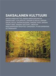 Saksalainen kulttuuri Saksalainen keittiö, Saksalainen sarjakuva, Saksalaiset juhlapäivät, Saksan elokuva, Saksan kirjallisuus,1231987723,9781231987728