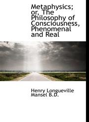 Metaphysics; or, The Philosophy of Consciousness, Phenomenal and Real,1117036111,9781117036113
