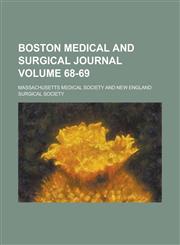 Boston medical and surgical journal Volume 68-69,1234332469,9781234332464