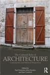 The Cultural Role of Architecture Contemporary and Historical Perspectives,0415783410,9780415783415
