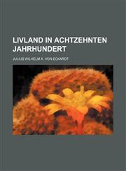 Livland in Achtzehnten Jahrhundert,1235181677,9781235181672