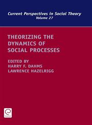 Theorizing the Dynamics of Social Processes,0857242237,9780857242235