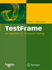 TestFrame An Approach to Structured Testing,3642008216,9783642008214