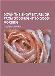 Down the Snow Stairs,1230226451,9781230226453