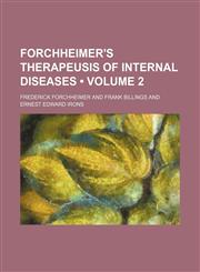 Forchheimer's Therapeusis of Internal Diseases (Volume 2),115394524X,9781153945240