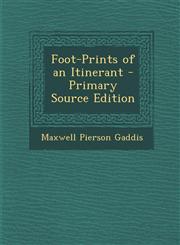 Foot-Prints of an Itinerant - Primary Source Edition,1294762400,9781294762409