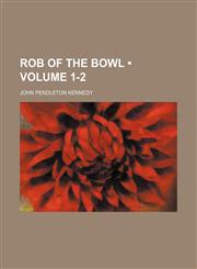 Rob of the Bowl (Volume 1-2),1154281760,9781154281767