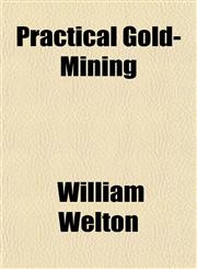 Practical Gold-Mining,1151795712,9781151795717