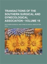 Transactions of the Southern Surgical and Gynecological Association (Volume 19),1154094855,9781154094855