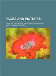 Pages and Pictures; From the Writings of James Fenimore Cooper,1150366710,9781150366710