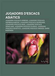 Jugadors d'escacs asiàtics Jugadors d'escacs armenis, Jugadors d'escacs azerbaidjanesos, Jugadors d'escacs georgians, Jugadors d'escacs indis,1233319582,9781233319589