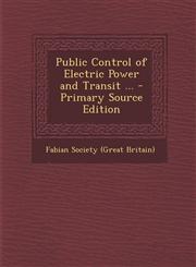 Public Control of Electric Power and Transit ... - Primary Source Edition,1294338870,9781294338871