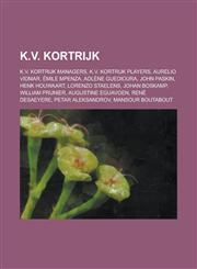 K.V. Kortrijk Guldensporen Stadion,,1155987756,9781155987750