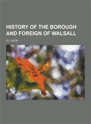 History of the Borough and Foreign of Walsall,1230264396,9781230264394