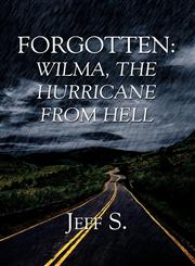 Forgotten Wilma, the Hurricane from Hell,1462669239,9781462669233
