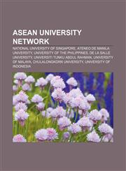 ASEAN University Network National University of Singapore, Ateneo de Manila University, University of the Philippines, De La Salle University,1156380790,9781156380796