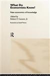 What Do Economists Know? New Economics of Knowledge,0415152607,9780415152600