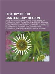History of the Canterbury Region 2011 Christchurch earthquake, 2010 Canterbury earthquake, First Four Ships, Canterbury Province,1233124986,9781233124985