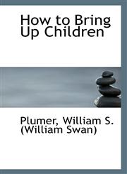 How to Bring Up Children,1110943822,9781110943821
