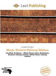 Musk, Ontario Railway Station,6137156591,9786137156599