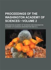 Proceedings of the Washington Academy of Sciences (Volume 2),1235751961,9781235751967