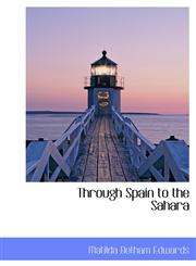 Through Spain to the Sahara,1117075184,9781117075181