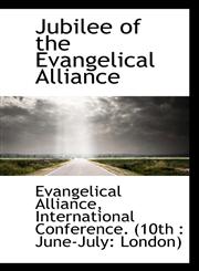 Jubilee of the Evangelical Alliance,1117331741,9781117331744
