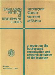 Bangladesh Institute of Development Studies : BIDS A Report on the Background, Organization and Research Activities of the Institute