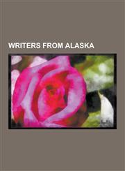 Writers from Alaska Sarah Palin, Alan Boraas, Peter Kalifornsky, Diane E. Benson, Jeffrey S. Medkeff, Kathleen Bryson, Dana Stabenow, Kirs,1230490558,9781230490557