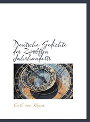 Deutsche Gedichte des Zwölften Jahrhunderts,1110173954,9781110173952