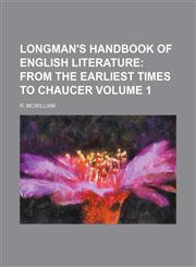 Longman's Handbook of English Literature;  From the earliest times to Chaucer Volume 1,1151356263,9781151356260