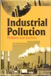 Industrial Pollution Problems and Solutions  2006 1st Edition,8170353750,9788170353751