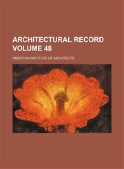 Architectural record Volume 48,123122634X,9781231226346